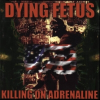 Dying Fetus - Killing on Adrenaline cover